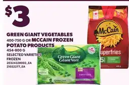 Loblaws GREEN GIANT VEGETABLES 400-750 G OR MCCAIN FROZEN POTATO PRODUCTS 454-800 G offer