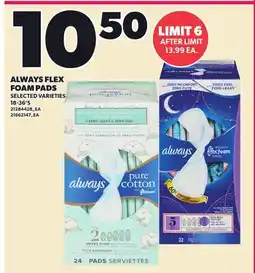 Loblaws ALWAYS FLEX FOAM PADS, 18-36'S offer