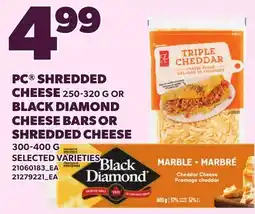 Loblaws PC SHREDDED CHEESE, 250-320 G OR BLACK DIAMOND CHEESE BARS OR SHREDDED CHEESE, 300-400 G offer