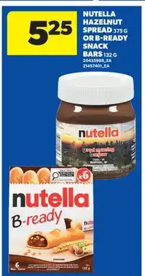 Real Canadian Superstore NUTELLA HAZELNUT SPREAD, 375 G OR B-READY SNACK BARS, 132 G offer