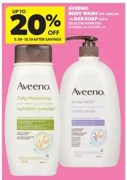 Real Canadian Superstore AVEENO BODY WASH, 354-1060 ML OR BAR SOAP, 100 G offer