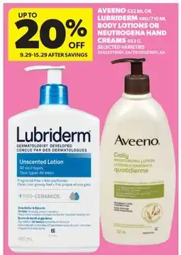Real Canadian Superstore AVEENO, 532 ML OR LUBRIDERM, 480/710 ML BODY LOTIONS OR NEUTROGENA HAND CREAMS, 453 G offer