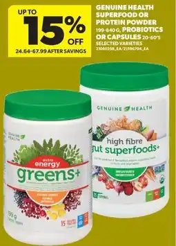 Real Canadian Superstore GENUINE HEALTH SUPERFOOD OR PROTEIN POWDER, 199-840 G, PROBIOTICS OR CAPSULES, 20-60'S offer