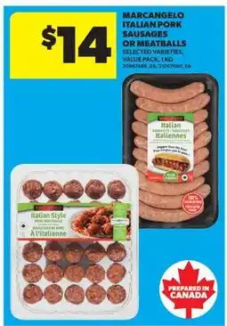 Real Canadian Superstore MARCANGELO ITALIAN PORK SAUSAGES OR MEATBALLS offer