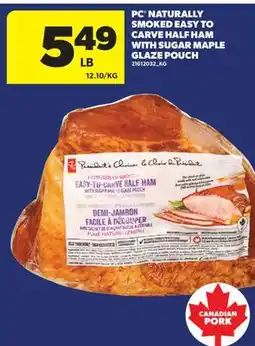 Real Canadian Superstore PC NATURALLY SMOKED EASY TO CARVE HALF HAM WITH SUGAR MAPLE GLAZE POUCH offer