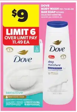 Real Canadian Superstore DOVE BODY WASH, 591-710 ML OR BAR SOAP, 6X106G offer