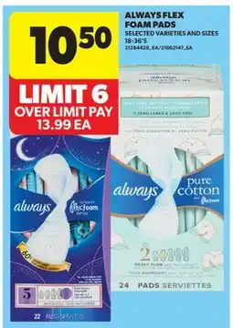 Real Canadian Superstore ALWAYS FLEX FOAM PADS, 18-36'S offer