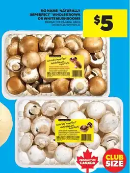 Real Canadian Superstore NO NAME NATURALLY IMPERFECT WHOLE BROWN OR WHITE MUSHROOMS offer