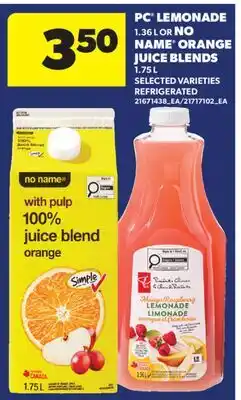 Real Canadian Superstore PC LEMONADE, 1.36 L OR NO NAME ORANGE JUICE BLENDS, 1.75 L offer