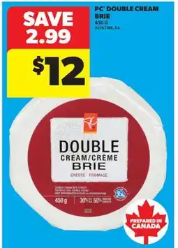 Real Canadian Superstore PC DOUBLE CREAM BRIE offer