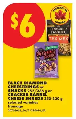 No Frills BLACK DIAMOND CHEESTRINGS or SNACKS, 252/336 g or CRACKER BARREL CHEESE SHREDS offer
