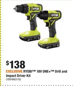 Home Depot EXCLUSIVE RYOBI 18V ONE+ Drill and Impact Driver Kit offer