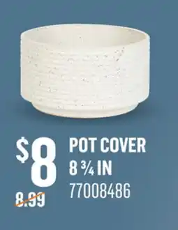 Canac Pot Cover 8 3/4 in offer