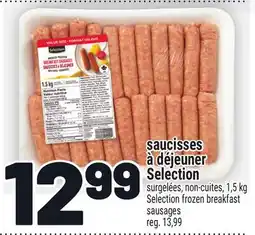 Metro SAUCISSES À DÉJEUNER SELECTION |SELECTION FROZEN BREAKFAST SAUSAGES offer