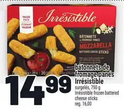Metro BÂTONNETS DE FROMAGE PANÉS IRRÉSISTIBLE | IRRÉSISTIBLE FROZEN BATTERE CHEESE STICKS offer