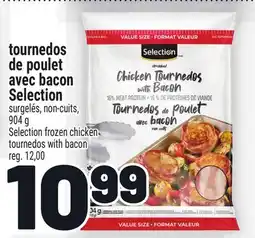 Metro TOURNEDOS DE POULET AVEC BACON SELECTION | SELECTION FROZEN CHICKEN TOURNEDOS WITH BACON offer