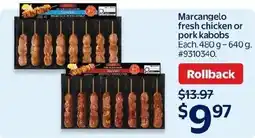 Walmart Marcangelo fresh chicken or pork kabobs offer