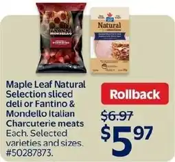 Walmart Maple Leaf Natural Selection sliced deli or Fantino & Mondello Italian Charcuterie meats offer