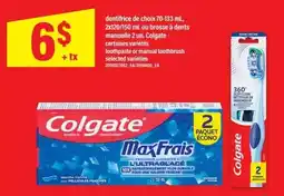 Maxi Colgate toothpaste or manual toothbrush selected varieties offer