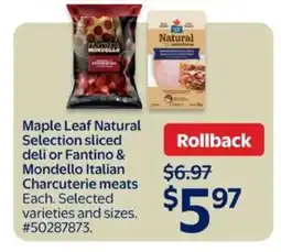 Walmart Maple Leaf Natural Selection sliced deli or Fantino & Mondello Italian Charcuterie meats offer