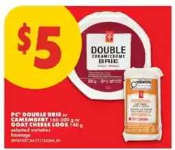 No Frills PC DOUBLE BRIE or CAMEMBERT or GOAT CHEESE LOGS offer