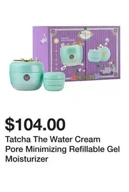 Sephora Tatcha The Water Cream Pore Minimizing Refillable Gel Moisturizer offer