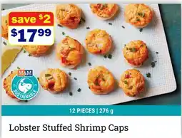 M & M Food Market Lobster Stuffed Shrimp Caps offer