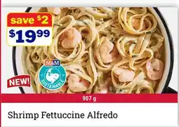 M & M Food Market Shrimp Fettuccine Alfredo offer