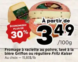 Val-Mont Fromage à raclette au poivre, lavé à la bière Griffon ou régulière Fritz Kaiser offer