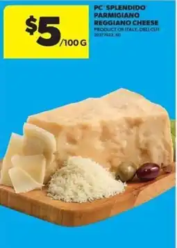 Real Canadian Superstore PC Splendido Parmigiano Reggiano Cheese offer