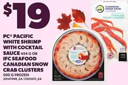 Loblaws pc pacific white shrimp with cocktail sauce or ifc seafood canadian snow crab clusters offer