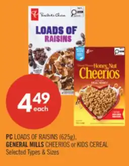 Shoppers Drug Mart PC LOADS OF RAISINS (625g), GENERAL MILLS CHEERIOS or KIDS CEREAL offer