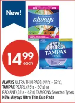 Shoppers Drug Mart ALWAYS ULTRA THIN PADS (44's - 62's), TAMPAX PEARL (45's - 50's) or RADIANT (38's - 42's) TAMPONS offer