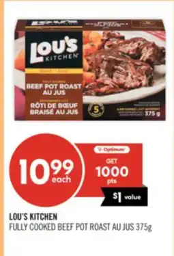 Shoppers Drug Mart LOU'S KITCHEN FULLY COOKED BEEF POT ROAST AU JUS offer