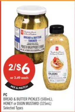 Shoppers Drug Mart PC BREAD & BUTTER PICKLES (500mL), HONEY or DIJON MUSTARD (325mL) offer