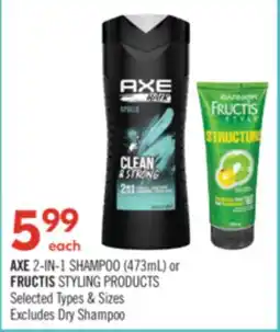 Shoppers Drug Mart AXE 2-IN-1 SHAMPOO (473mL) or FRUCTIS STYLING PRODUCTS offer