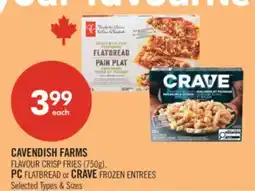 Shoppers Drug Mart CAVENDISH FARMS FLAVOUR CRISP FRIES (750g), PC FLATBREAD or CRAVE FROZEN ENTREES offer