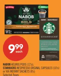 Shoppers Drug Mart NABOB KEURIG PODS (12's), STARBUCKS NESPRESSO ORGINAL CAPSULES (10's) or VIA INSTANT SACHETS (8's) offer