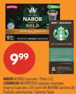 Pharmaprix NABOB KEURIG Pods (12), STARBUCKS NESPRESSO Original Capsules (10) or VIA INSTANT Sachets (8) offer