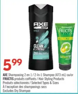 Pharmaprix AXE 2-In-1 Shampoo (473 mL) or FRUCTIS Hair Styling Products offer
