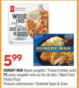 Pharmaprix HUNGRY-MAN Frozen Entrees or PC Wood Fired Frozen Pizza offer