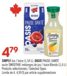 Pharmaprix SIMPLY Juice (1,54 L), OASIS PAUSE-SANTÉ or SMOOTHIE Juice Blends (1,6 L) offer