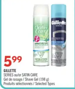 Pharmaprix GILLETTE SERIES ou SATIN CARE Shave Gel (198 g) offer