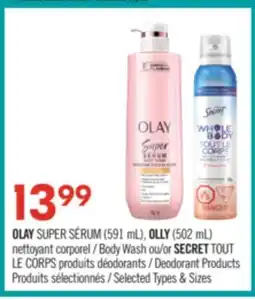 Pharmaprix OLAY SUPER SÉRUM (591 mL), OLLY (502 mL) Body Wash or SECRET TOUT LE CORPS Deodorant Products offer