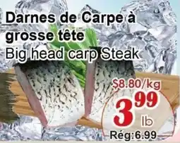 Marche C&T Big head carp Steak offer
