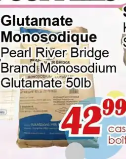 Marche C&T Glutamate Monosodique Pearl River Bridge Brand offer