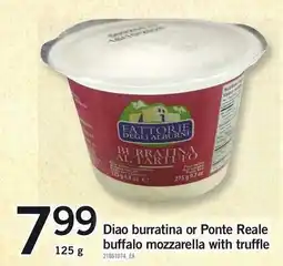 Loblaws Diao burratina or Ponte Reale buffalo mozzarella with truffle offer
