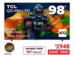 Visions Electronics TCL QD-MiniLED 98 NATIVE 144Hz PANEL QM64L 4K Smart TV offer