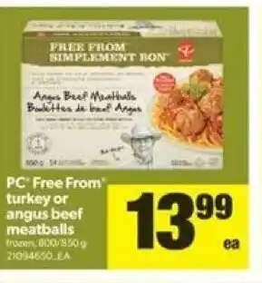 Real Canadian Superstore PC Free From Turkey or Angus Beef Meatballs offer