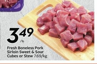 Sobeys Fresh Boneless Pork Sirloin Sweet & Sour Cubes or Stew offer